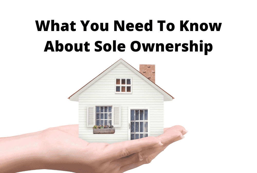 What You Need to Know About Sole Ownership in Real Estate