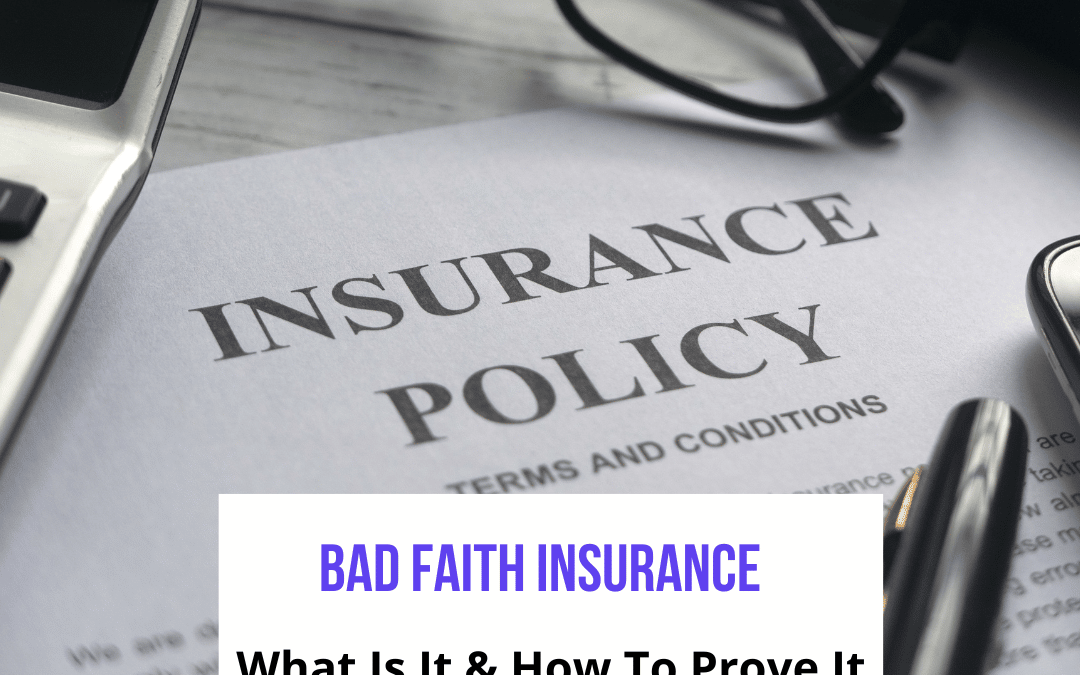 What Is Bad Faith Insurance and How To Prove It?