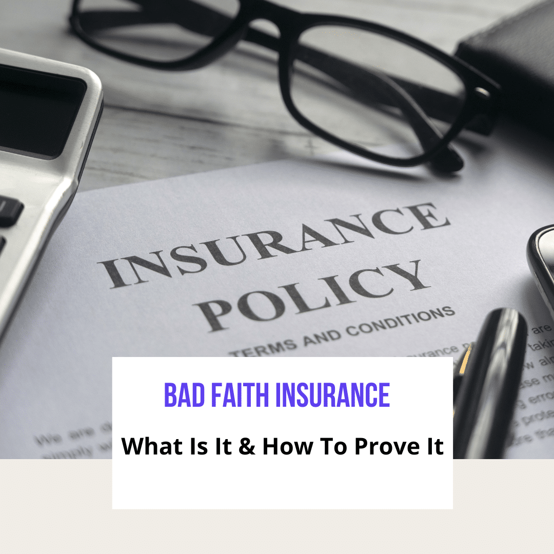 what-is-bad-faith-insurance-and-how-to-prove-it