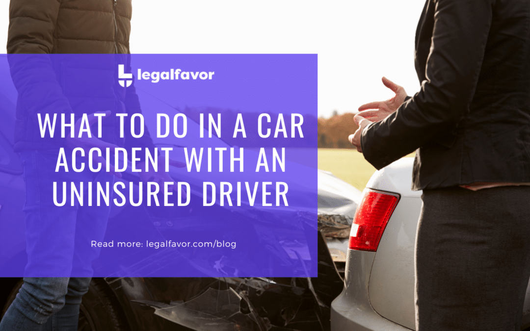 Car Accident With an Uninsured Driver? Here’s What You Can Do